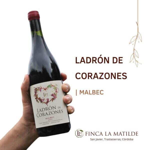 Ladron de Corazones Malbec en Finca la Matilde Traslasierra
